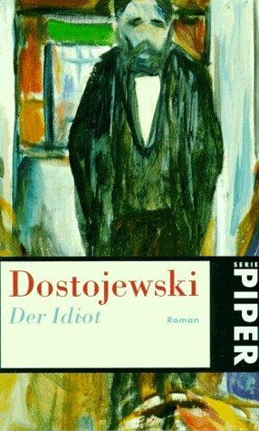 Fyodor Dostoevsky: Der Idiot. Roman. (Paperback, German language, 1997, Piper)