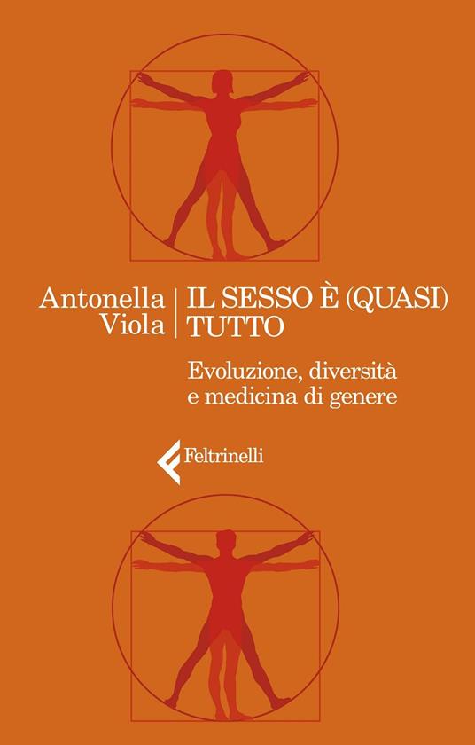 Antonella Viola: Il sesso è (quasi) tutto (Paperback, Italiano language, 2022, Feltrinelli)