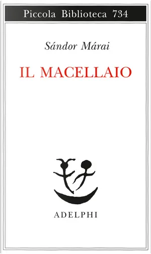 Sándor Márai: Il macellaio (Paperback, italiano language, 2019, Adelphi)