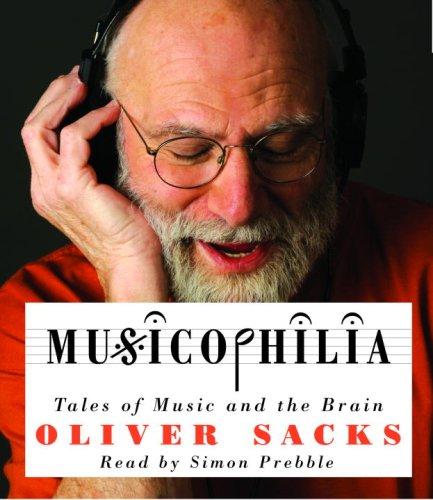 Oliver Sacks: Musicophilia (2007, RH Audio)