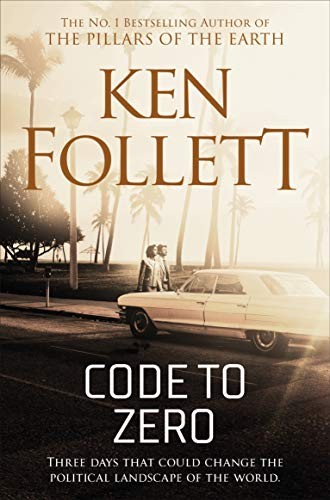 Ken Follett: Code to Zero (2019, Pan)