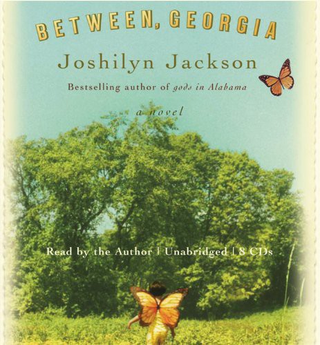 Deleted, Joshilyn Jackson: Between, Georgia (AudiobookFormat, 2006, Hachette Audio)