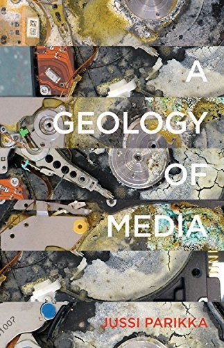 Jussi Parikka: A Geology of Media (Paperback, 2015, Univ Of Minnesota Press)