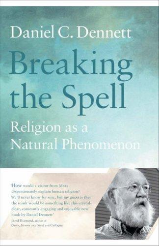 Daniel Dennett, Daniel C. Dennett: Breaking the Spell : Religion as a Natural Phenomenon (2007)