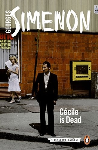 Georges Simenon, Anthea Bell: Cécile Is Dead (Paperback, 2015, Penguin Books)