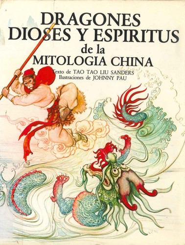 Tao Tao Liu Sanders: Dragones, dioses y espíritus de la mitología china (Spanish language, 1984, Ediciones Generales Anaya)