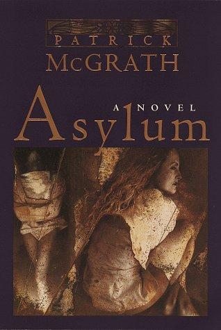 Patrick McGrath: Asylum (1997, Random House)