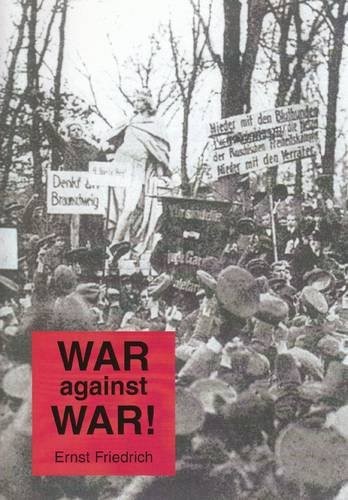 Ernst Friedrich: War Against War (2014, Spokesman Pr)