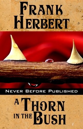 Frank Herbert: A Thorn in the Bush (Paperback, 2014, WordFire Press)