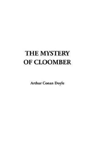 Arthur Conan Doyle: The Mystery of Cloomber (Paperback, 2003, IndyPublish.com)