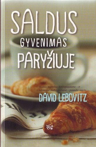 David Lebovitz: Living the sweet life in Paris (Paperback, Lithuanian language, 2012, Vaga)