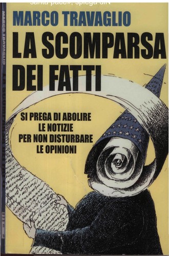 Marco Travaglio: La scomparsa dei fatti (Italian language, 2006, Il saggiatore)