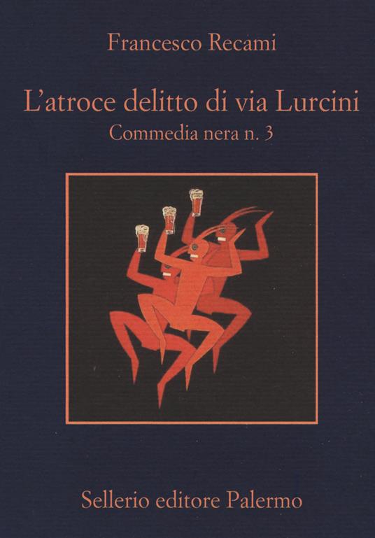 Francesco Recami: L'atroce delitto di via Lurcini (Paperback, Italiano language, 2019, Sellerio)