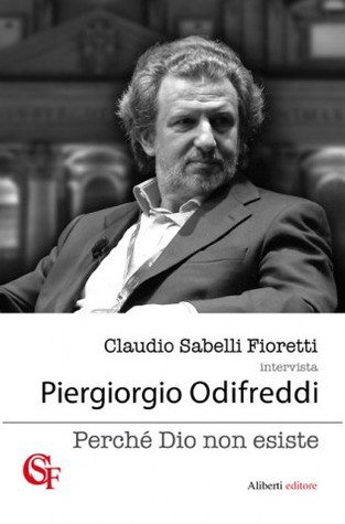 Piergiorgio Odifreddi: Perché Dio non esiste (Italian language, 2010, Aliberti)