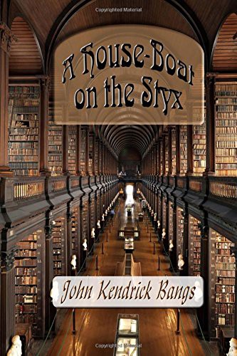 John Kendrick Bangs: A House-Boat on the Styx (Paperback, 2015, CreateSpace Independent Publishing Platform)