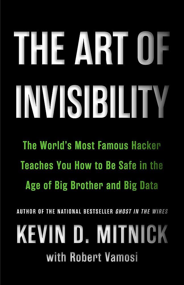 Kevin Mitnick: The art of invisibility (2017, Little, Brown and Company)