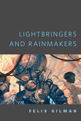 Felix Gilman: Lightbringers and Rainmakers (2011, Doherty Associates, LLC, Tom)
