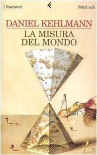 Daniel Kehlmann: La misura del mondo (Paperback, Italian language, 2006)