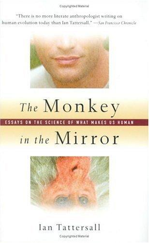 Ian Tattersall: The monkey in the mirror (2002, Oxford University Press)