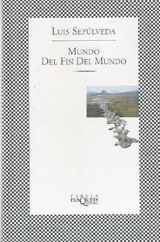 Luis Sepúlveda: Mundo del fin del mundo (Spanish language, 1999)