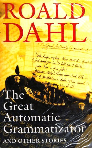 Roald Dahl: The Great Automatic Grammatizator (Hardcover, 1996, Viking)