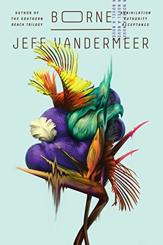 Jeff VanderMeer: Borne: A Novel (2017, MCD)
