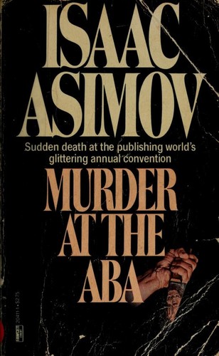 Isaac Asimov: Murder at the ABA (1984, Fawcett)