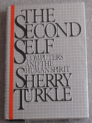 Sherry Turkle: The second self (Hardcover, 1984, Simon and Schuster)