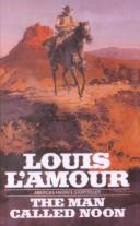 Louis L'Amour: The Man Called Noon (Hardcover, 1999, Tandem Library)