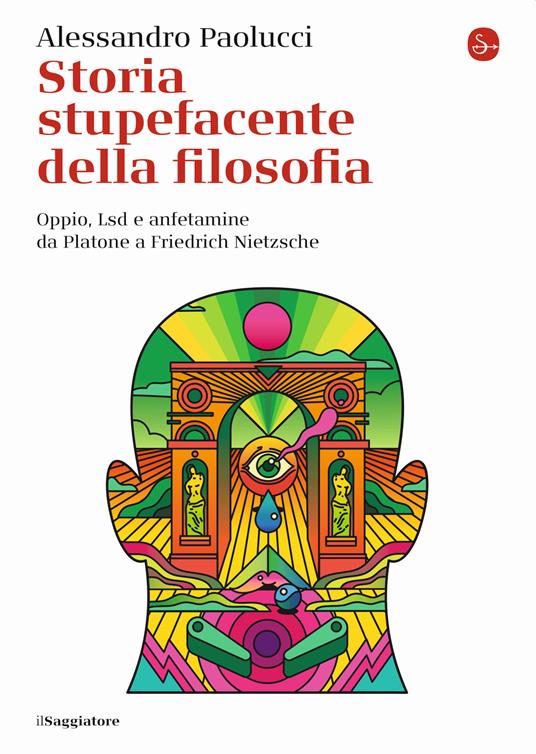 Alessandro Paolucci: Storia stupefacente della filosofia (Paperback, Italiano language, 2022)