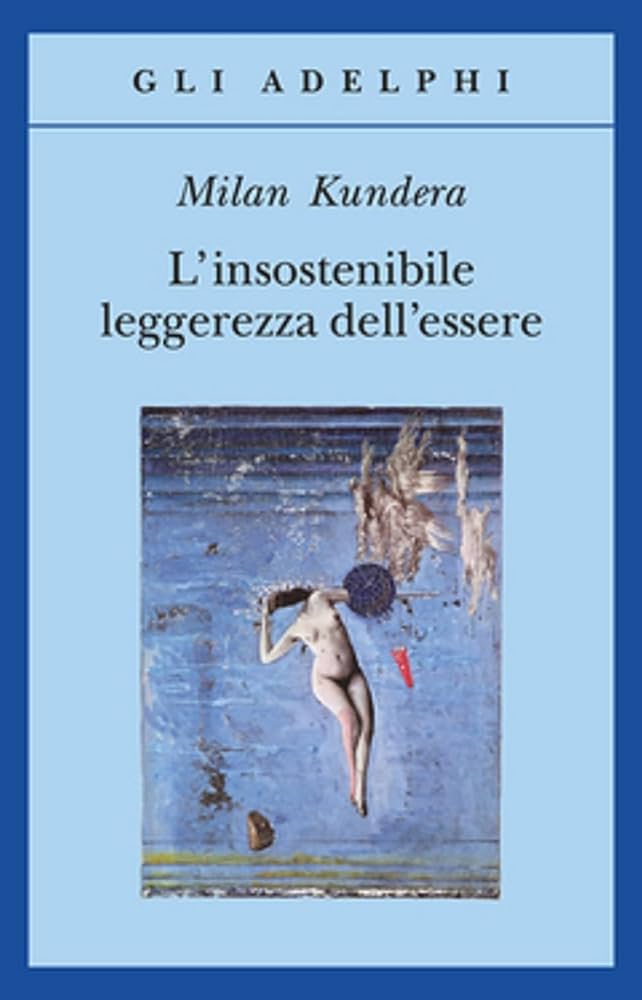 Milan Kundera: L’insostenibile leggerezza dell’essere (Paperback, Italiano language, 1989, Adelphi)