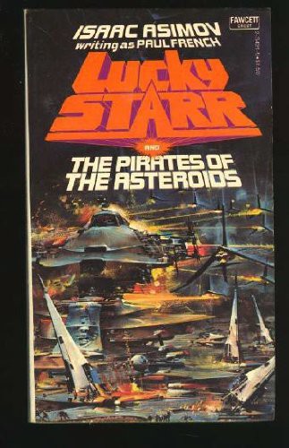 Isaac Asimov: Lucky Starr and the Pirates of the Asteroids (Paperback, 1977, Fawcett)