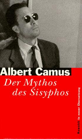 Albert Camus: Der Mythos von Sisyphos. Ein Versuch über das Absurde. (Hardcover, German language, 1999, Rowohlt, Reinbek)