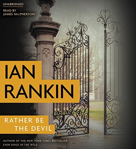 Ian Rankin: Rather Be the Devil (2017, Blackstone Pub)