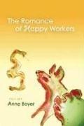 Anne Boyer: Romance of Happy Workers (Paperback, 2008, Coffee House Press)