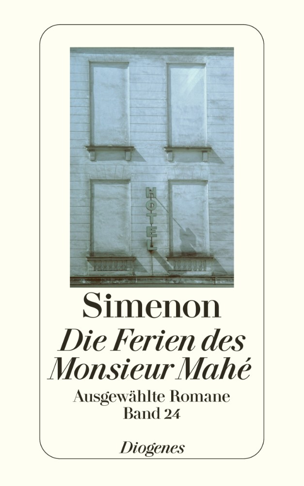 Georges Simenon: Die Ferien des Monsieur Mahé (Diogenes)