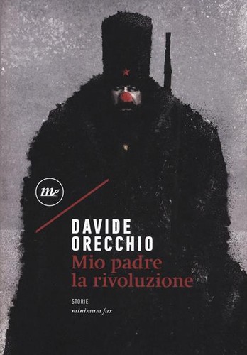 Mio padre la rivoluzione (Paperback, Italian language, 2017, Minimum fax)