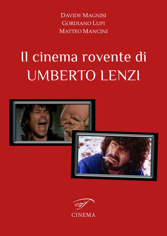 Matteo Mancini, Davide Magnisi, Gordiano Lupi: Il cinema rovente di Umberto Lenzi (Italian language, 2021, Edizioni Il foglio)