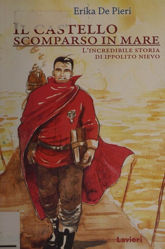 Erika De Pieri: Il castello scomparso in mare (Italian language, 2011, Lavieri)