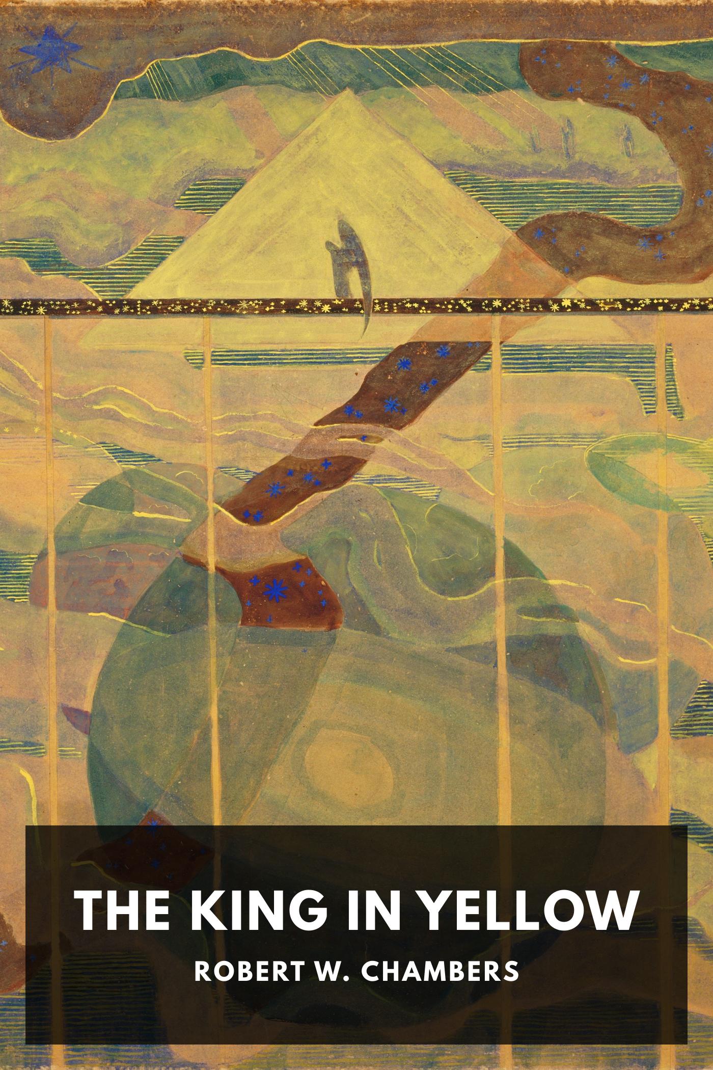 Robert W. Chambers: The King in Yellow (EBook, 2017, Standard Ebooks)