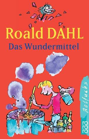 Roald Dahl, Quentin Blake: Das Wundermittel. (Paperback, 2001, Rowohlt Tb.)