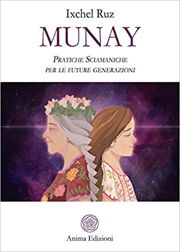 Ixchel Ruz: Munay (Paperback, Italiano language, 2020, Anima Edizioni)
