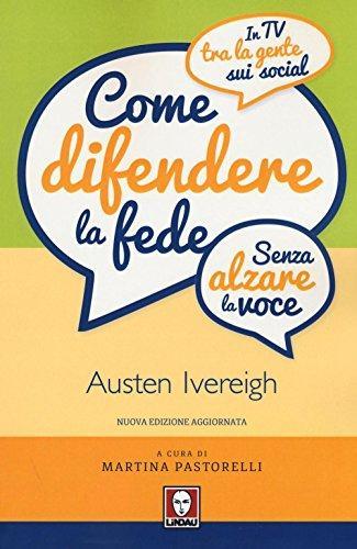 Come difendere la fede (senza alzare la voce) (Italian language, 2016, Edizioni Lindau)