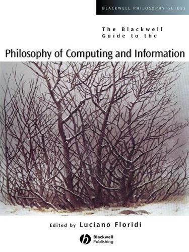 Luciano Floridi: The Blackwell Guide to the Philosophy of Computing and Information (EBook, 2008, John Wiley & Sons, Ltd.)