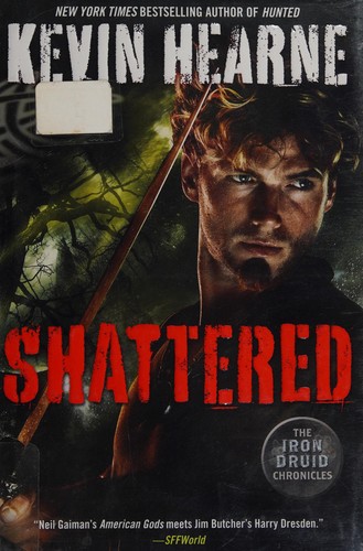 Kevin Hearne: Shattered (2014)