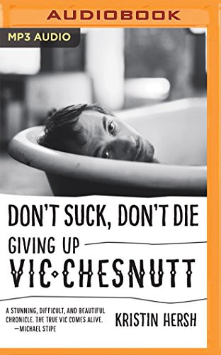 Kristin Hersh: Don't Suck, Don't Die (AudiobookFormat, 2016, Audible Studios on Brilliance, Audible Studios on Brilliance Audio)