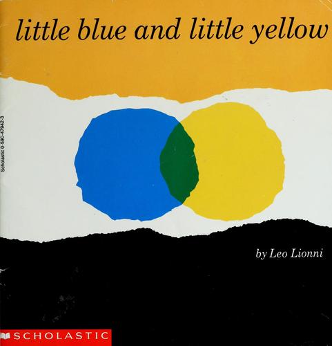 Leo Lionni: Little blue and little yellow (1993, Scholastic Inc.)