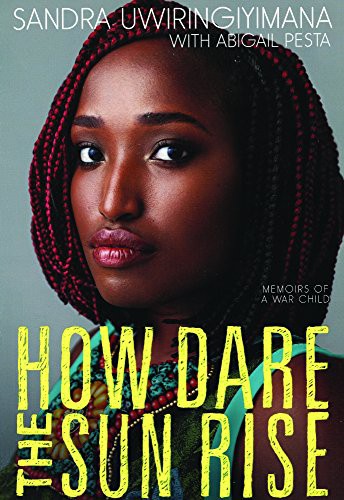 Sandra Uwiringiyimana, Abigail Pesta, Sandra: How Dare The Sun Rise (Hardcover, 2018, Turtleback Books)