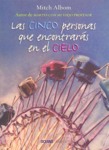 Mitch Albom: Las Cinco Personas Que Encontraras En El Cielo / the Five People You Meet in Heaven (Paperback, Spanish language, 2004, Grupo Oceano)