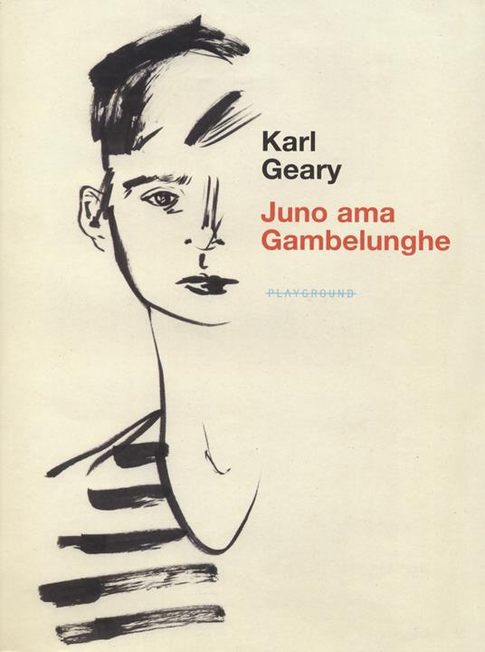 Karl Geary: Juno ama Gambelunghe (Paperback, Italiano language, 2023, Playground)